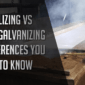 Metalizing vs Hot Dip Galvanizing